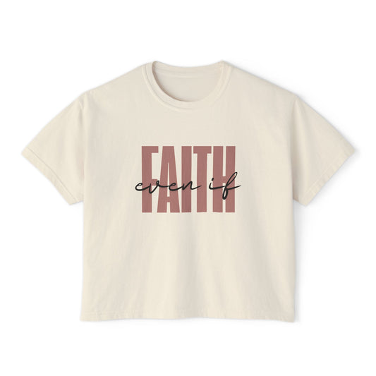 Faith over fear body T shirt | even if vs what if tee | boxy daily tshirt