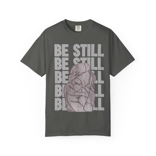 Be Still in Motherhood T-Shirt — Balancer of Chores + Cuddles, Messes + Magic