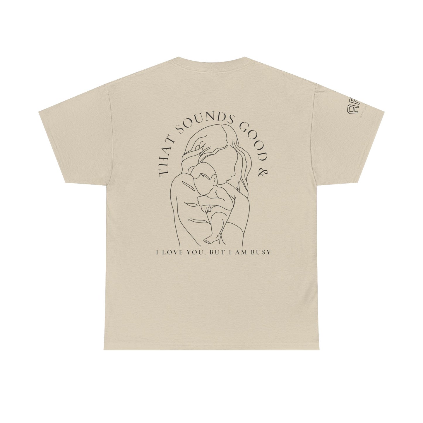 I love you but I am busy Print Narrative brand shirt