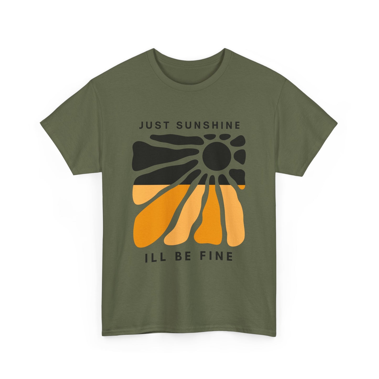 Just Sunshine and I’ll be fine T-shirt