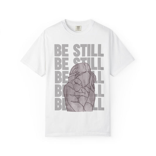 Be Still in Motherhood T-Shirt — Balancer of Chores + Cuddles, Messes + Magic