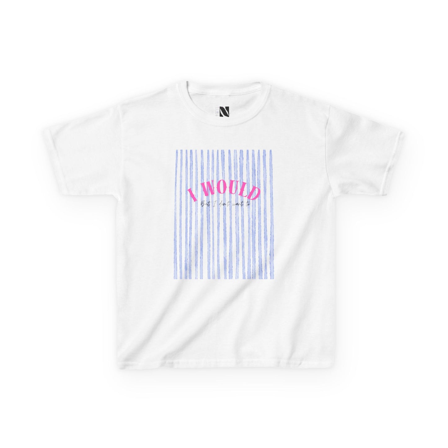 Kids I Would But I Don’t Want To Shirt