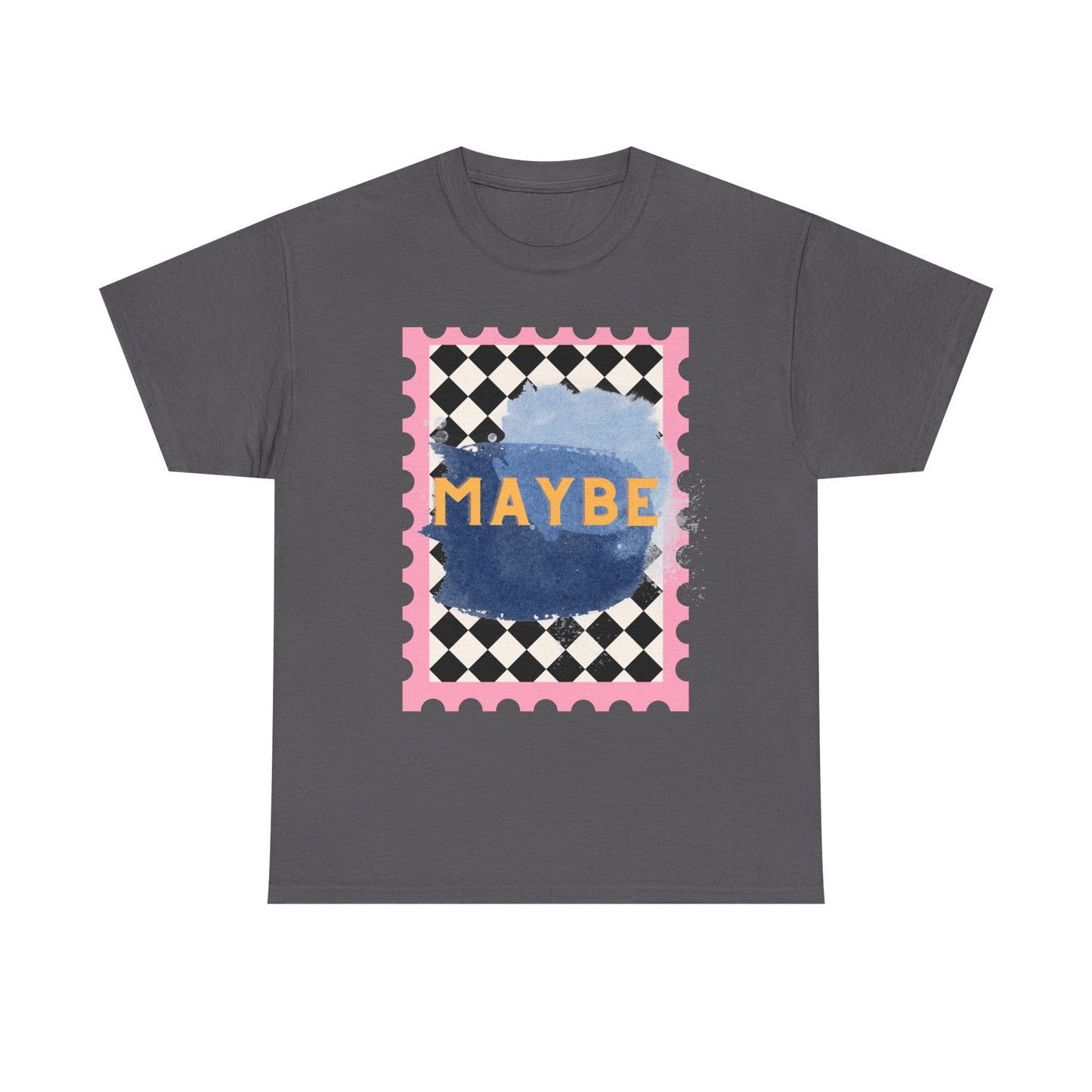 Maybe T-Shirt