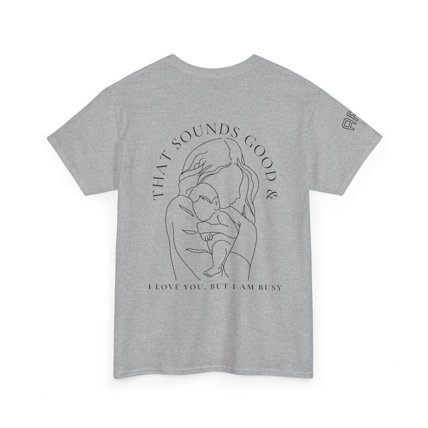 I love you but I am busy Print Narrative brand shirt