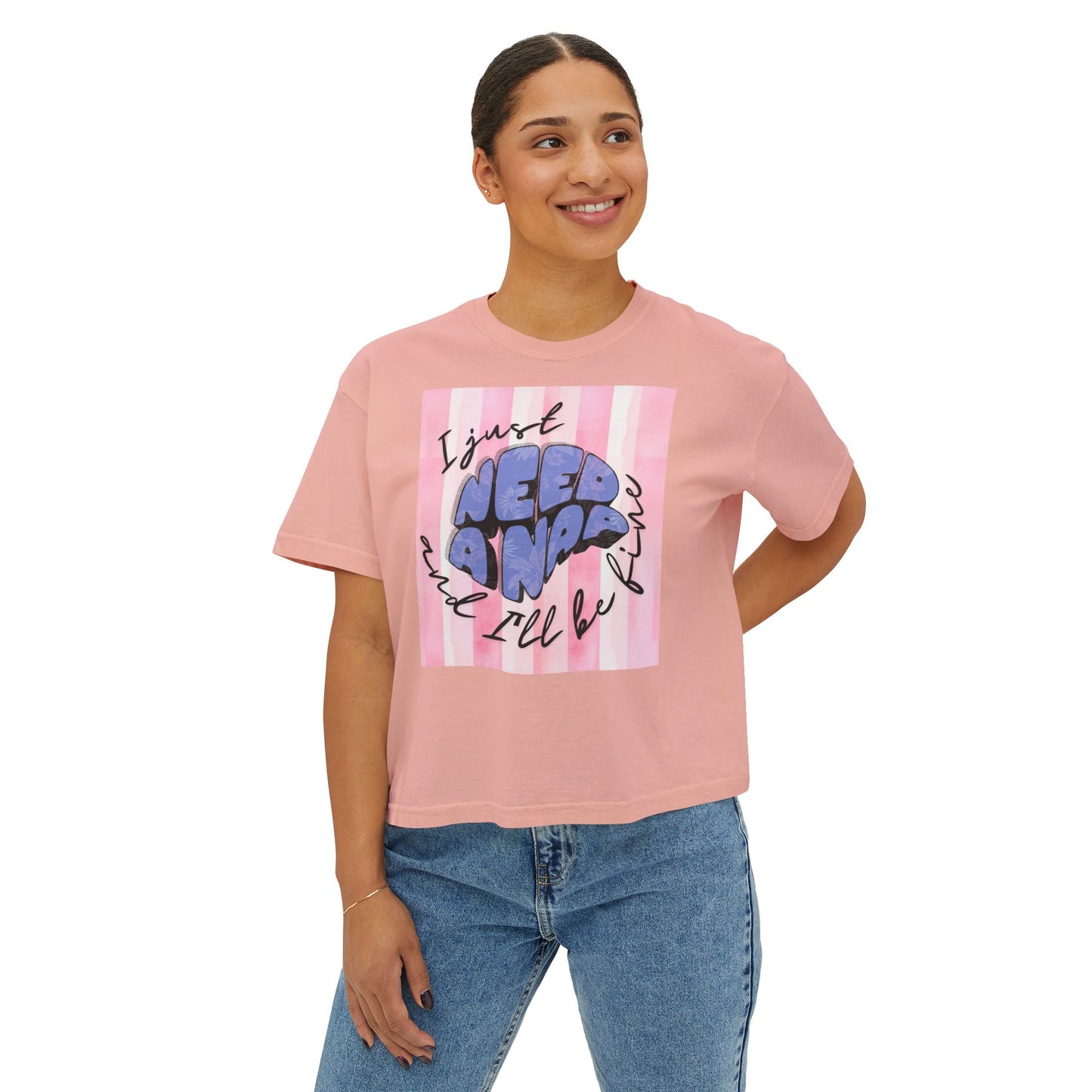 Women's Boxy Tee I Just Need A Nap | I’ll be fine T shirt