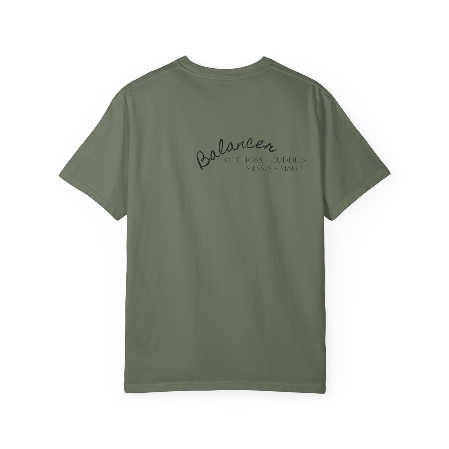 Be Still in Motherhood T-Shirt — Balancer of Chores + Cuddles, Messes + Magic