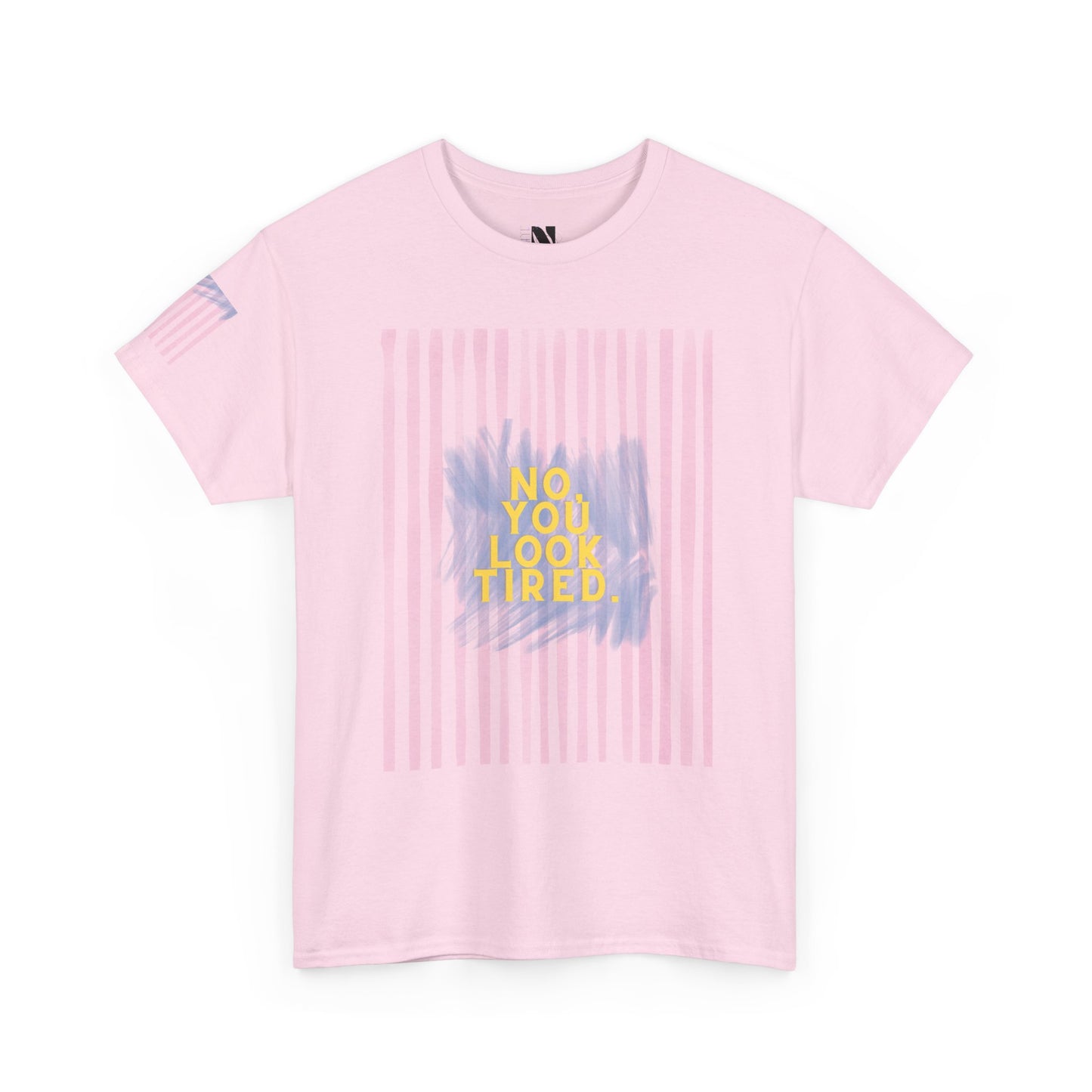 You Look tired T- Shirt