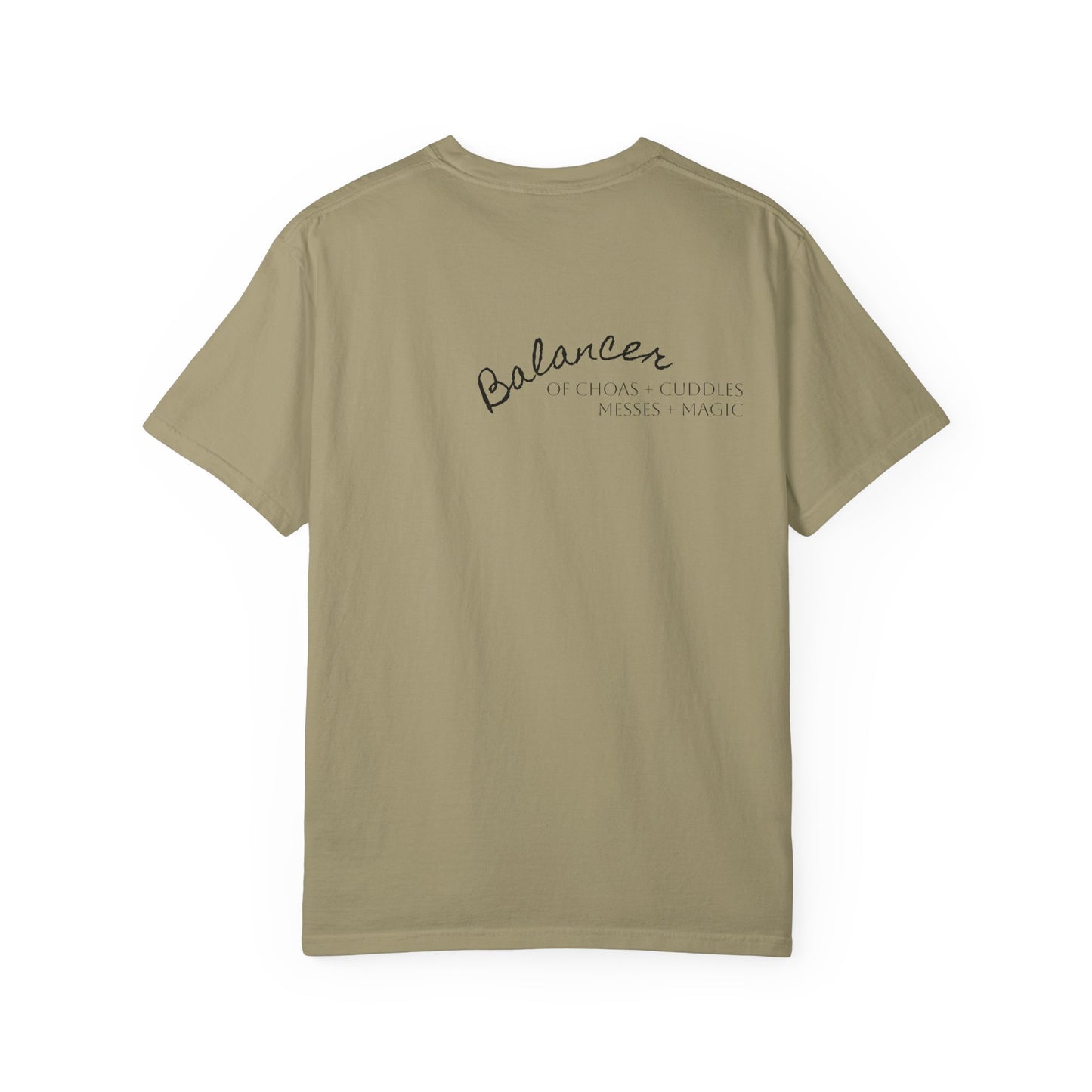 Be Still in Motherhood T-Shirt — Balancer of Chores + Cuddles, Messes + Magic