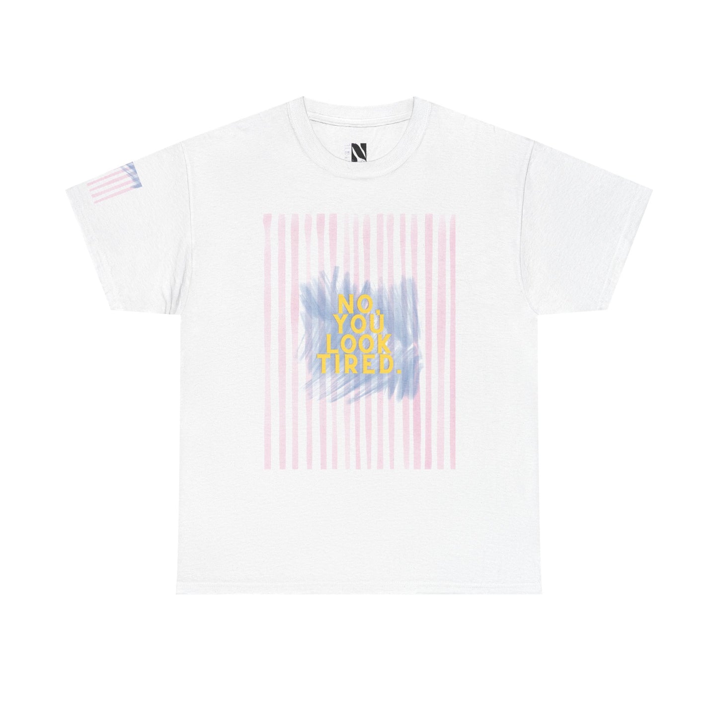 You Look tired T- Shirt