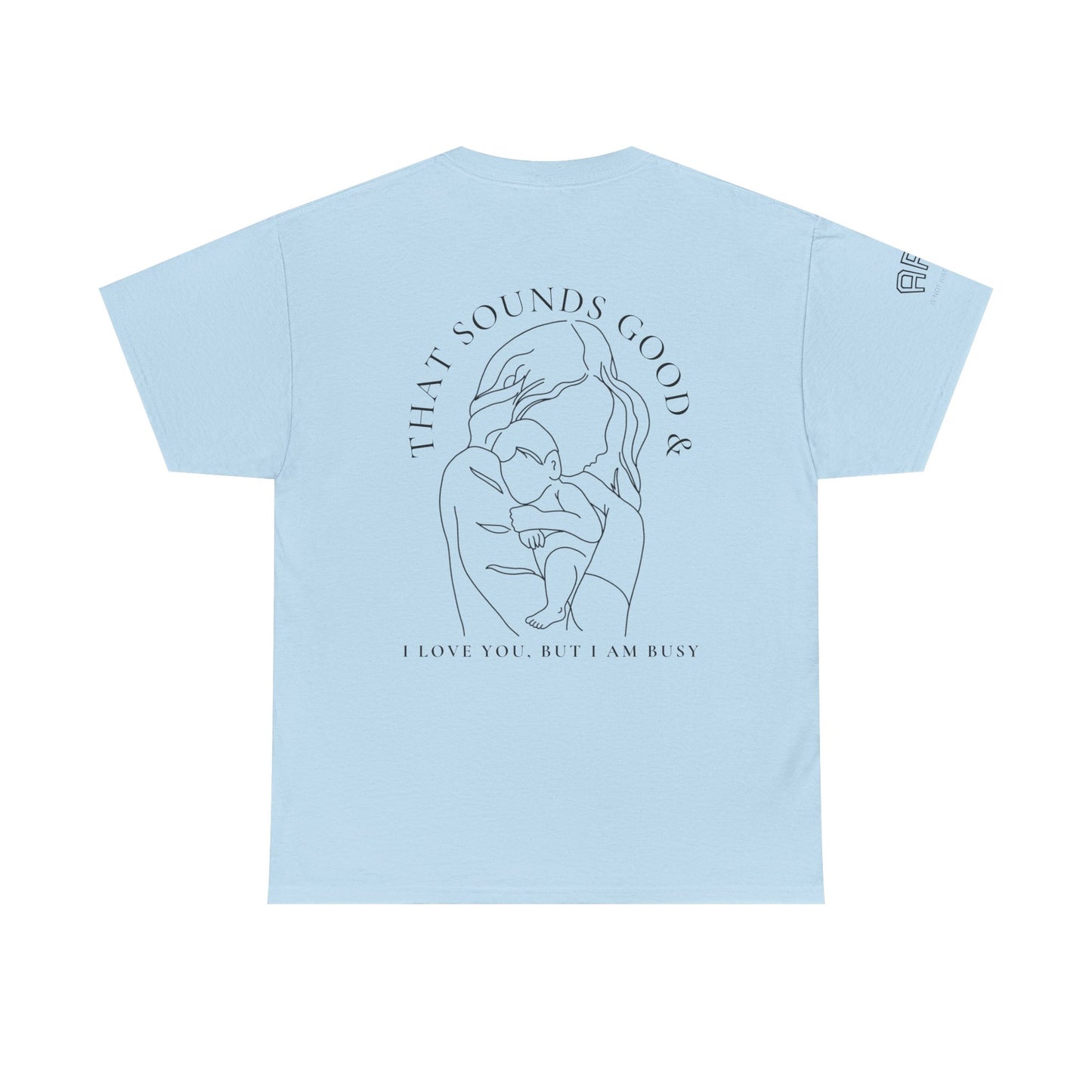 I love you but I am busy Print Narrative brand shirt