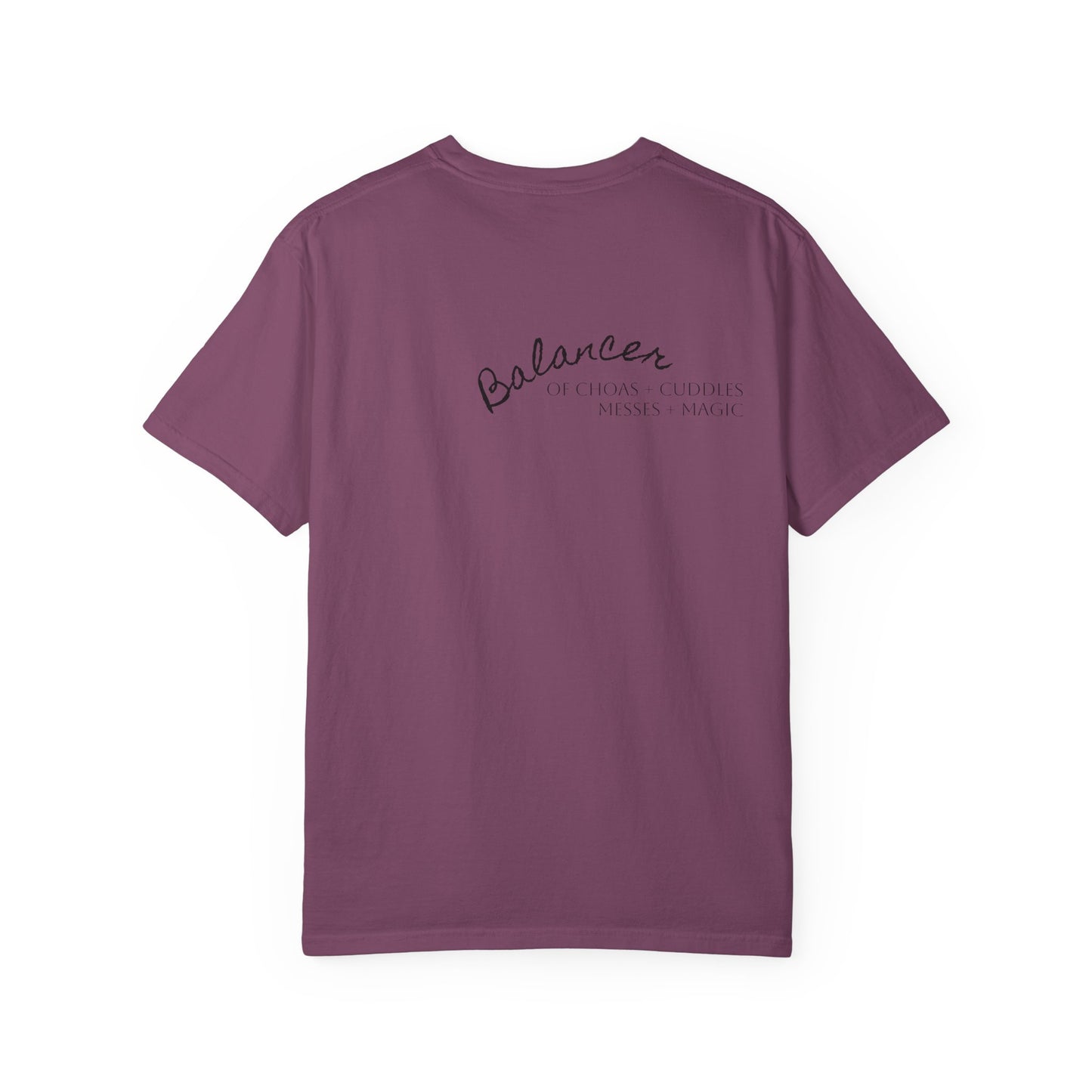 Be Still in Motherhood T-Shirt — Balancer of Chores + Cuddles, Messes + Magic