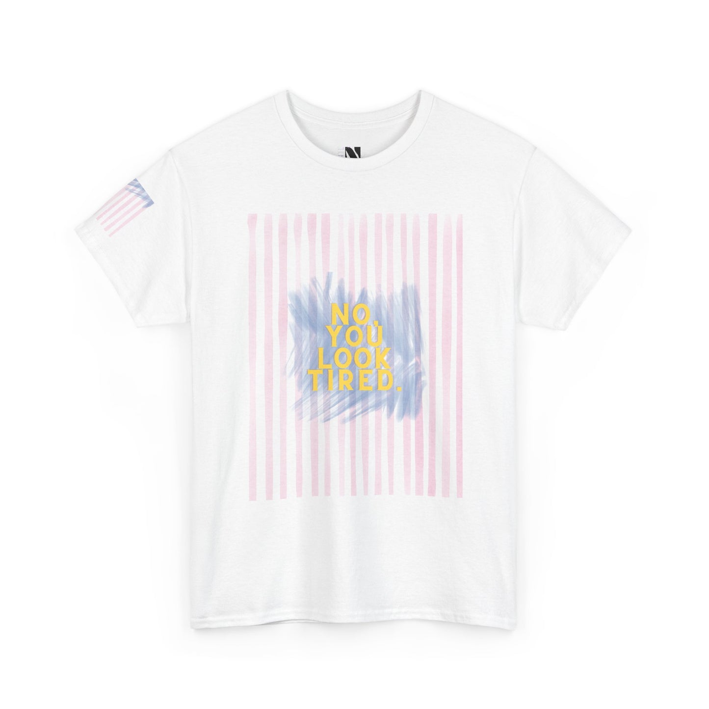 You Look tired T- Shirt