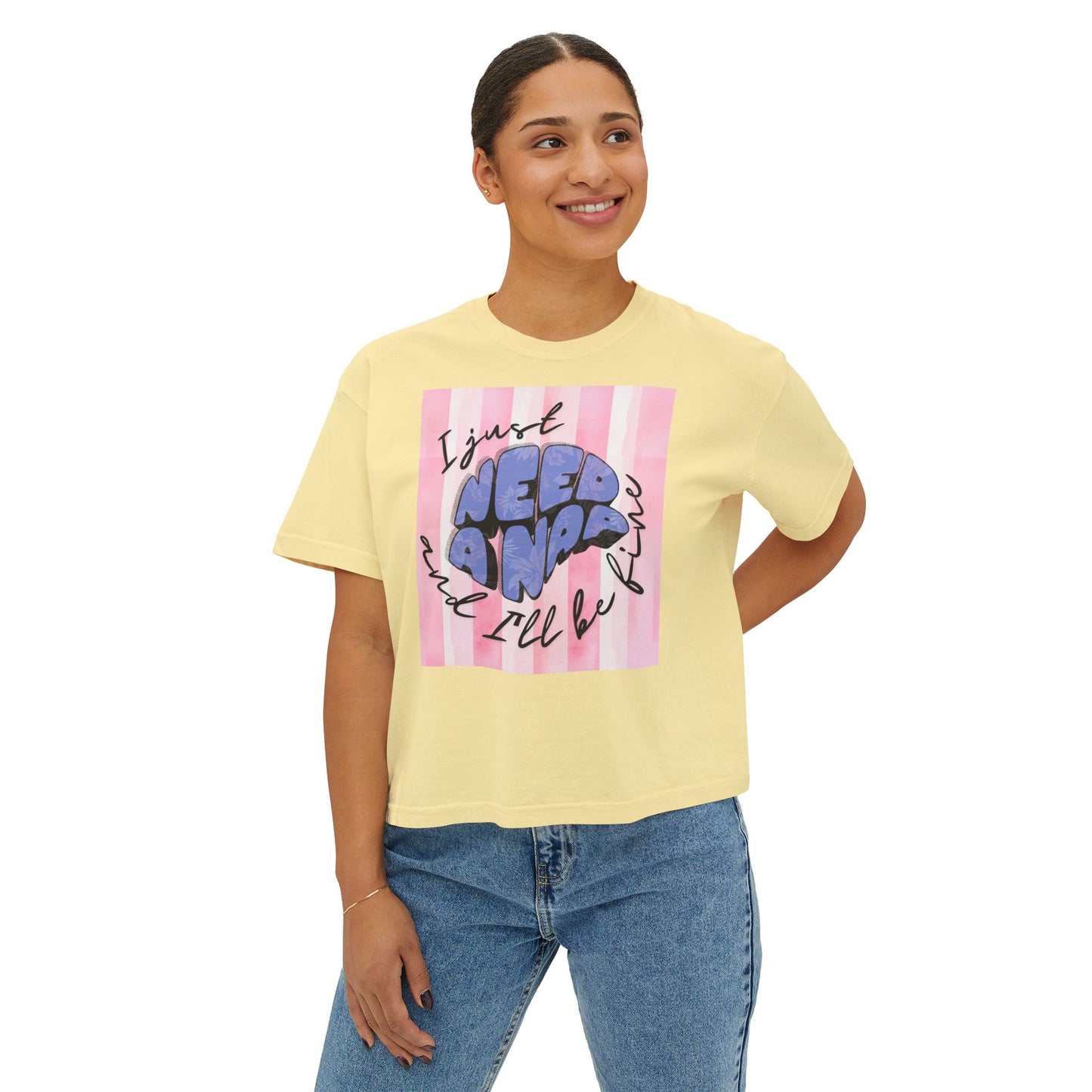 Women's Boxy Tee I Just Need A Nap | I’ll be fine T shirt
