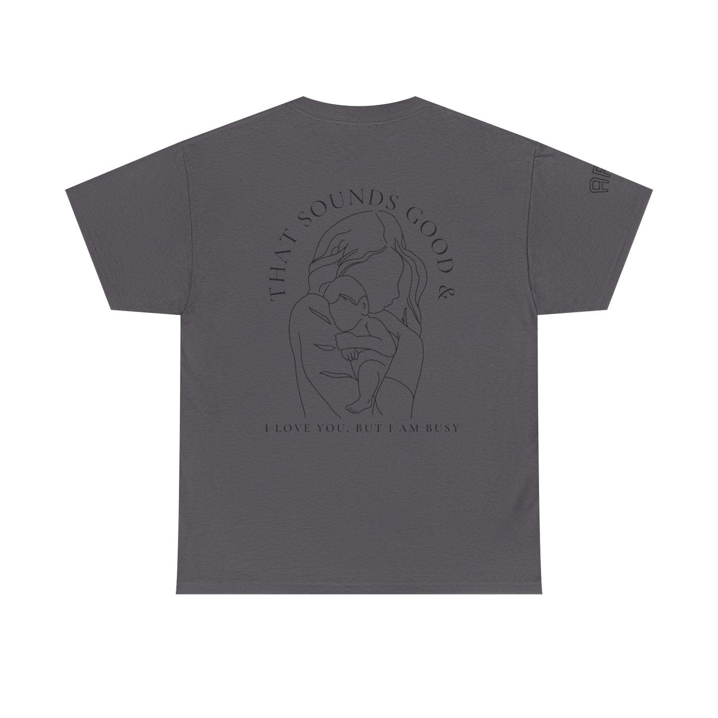 I love you but I am busy Print Narrative brand shirt