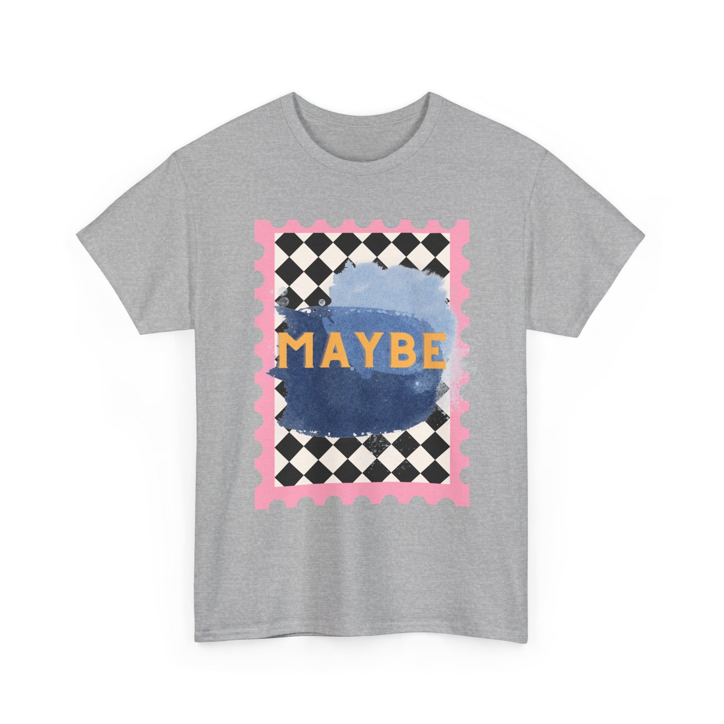 Maybe T-Shirt