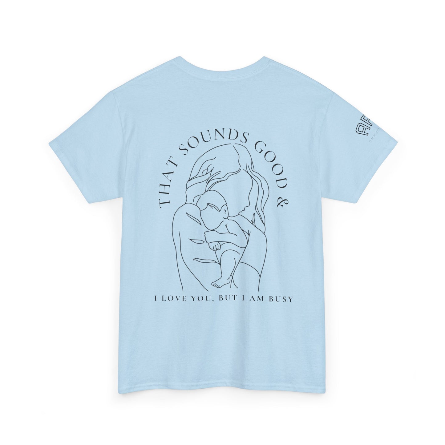 I love you but I am busy Print Narrative brand shirt