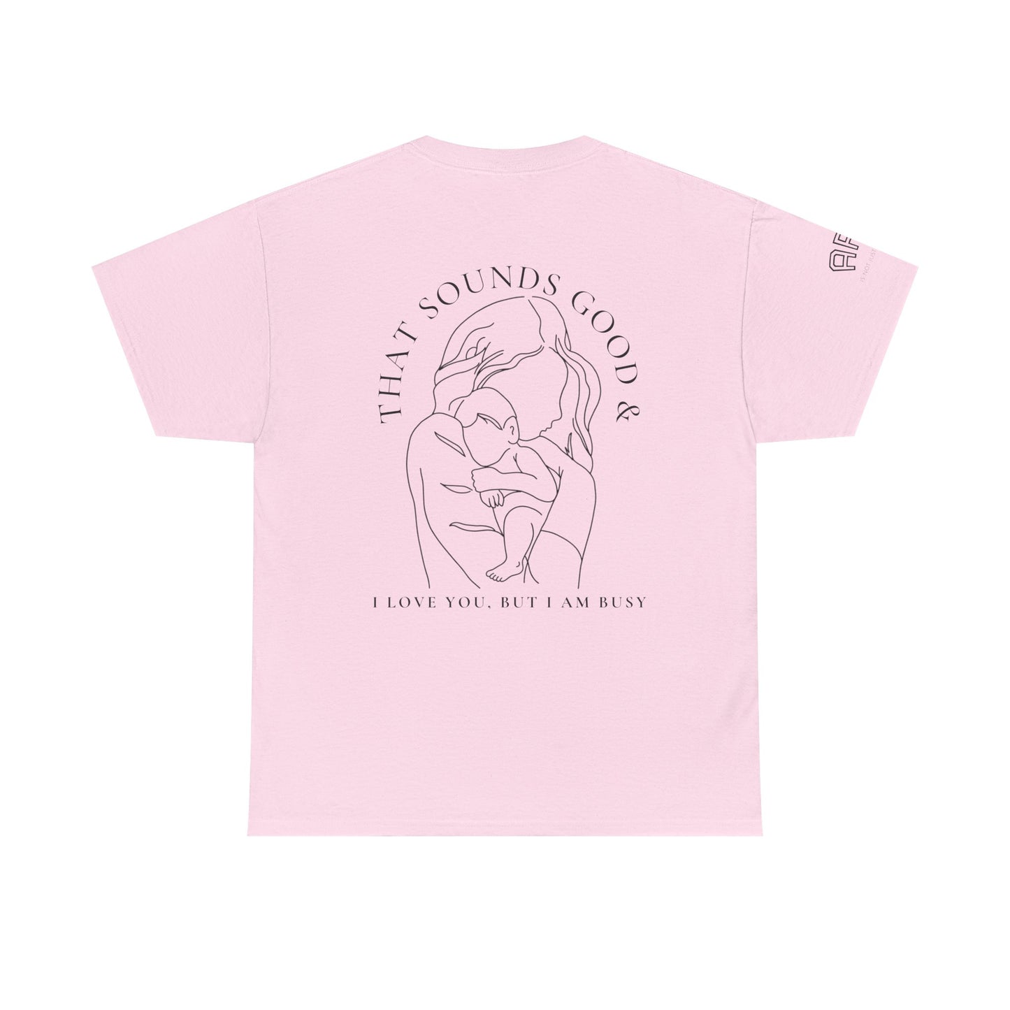 I love you but I am busy Print Narrative brand shirt