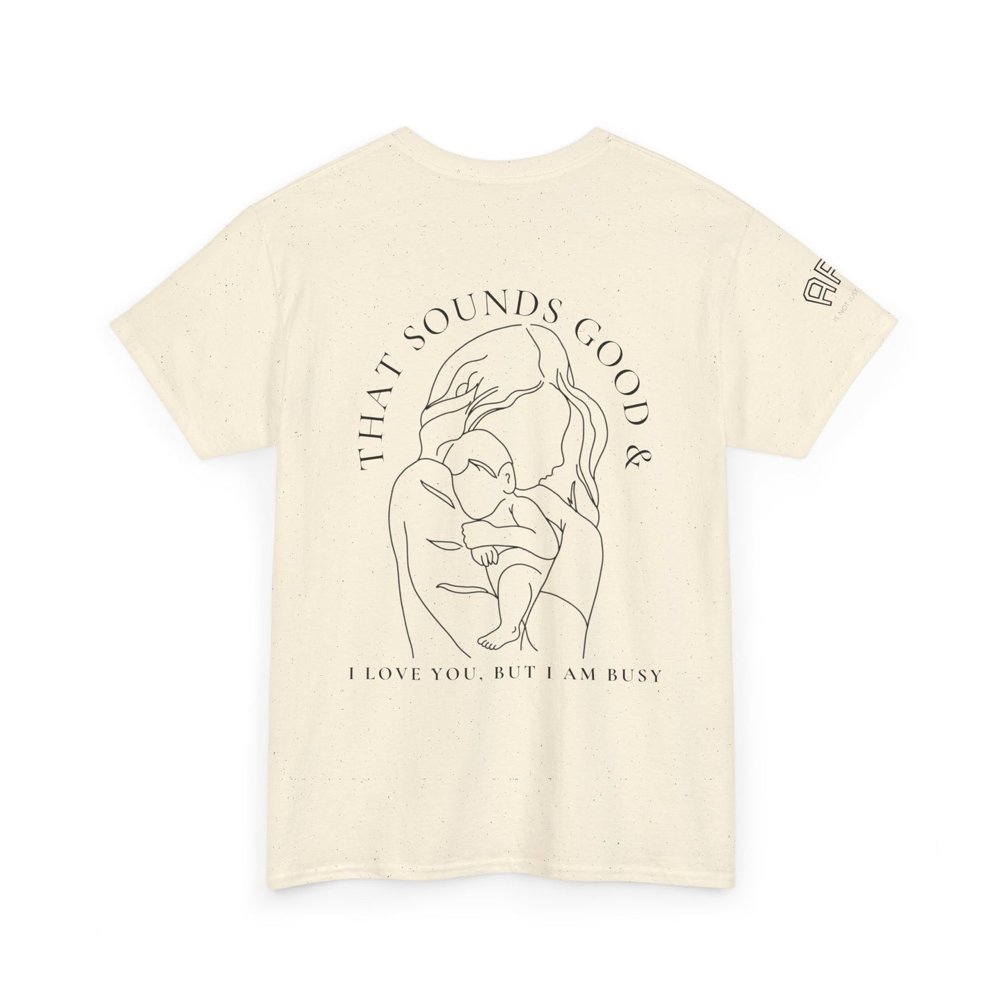 I love you but I am busy Print Narrative brand shirt