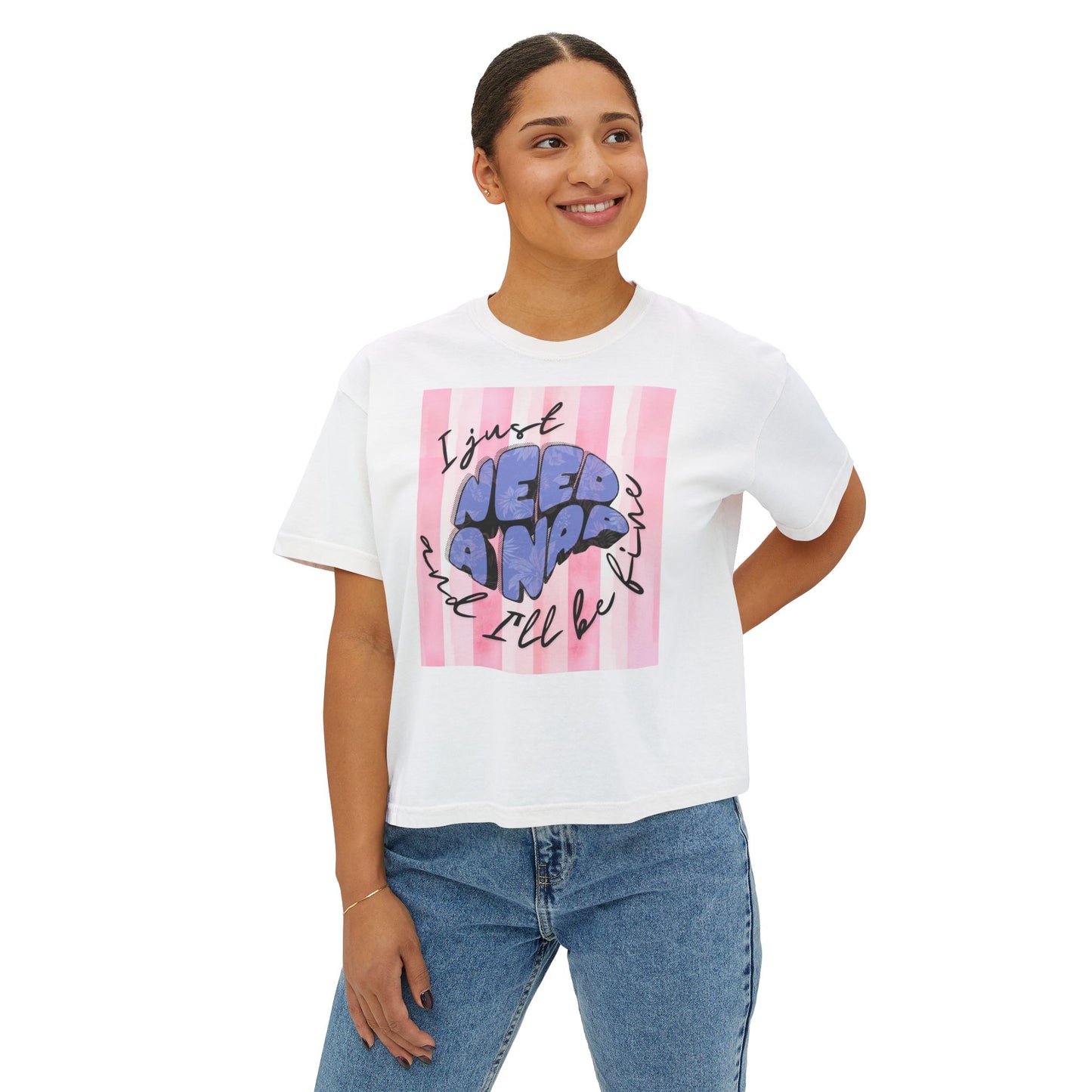 Women's Boxy Tee I Just Need A Nap | I’ll be fine T shirt