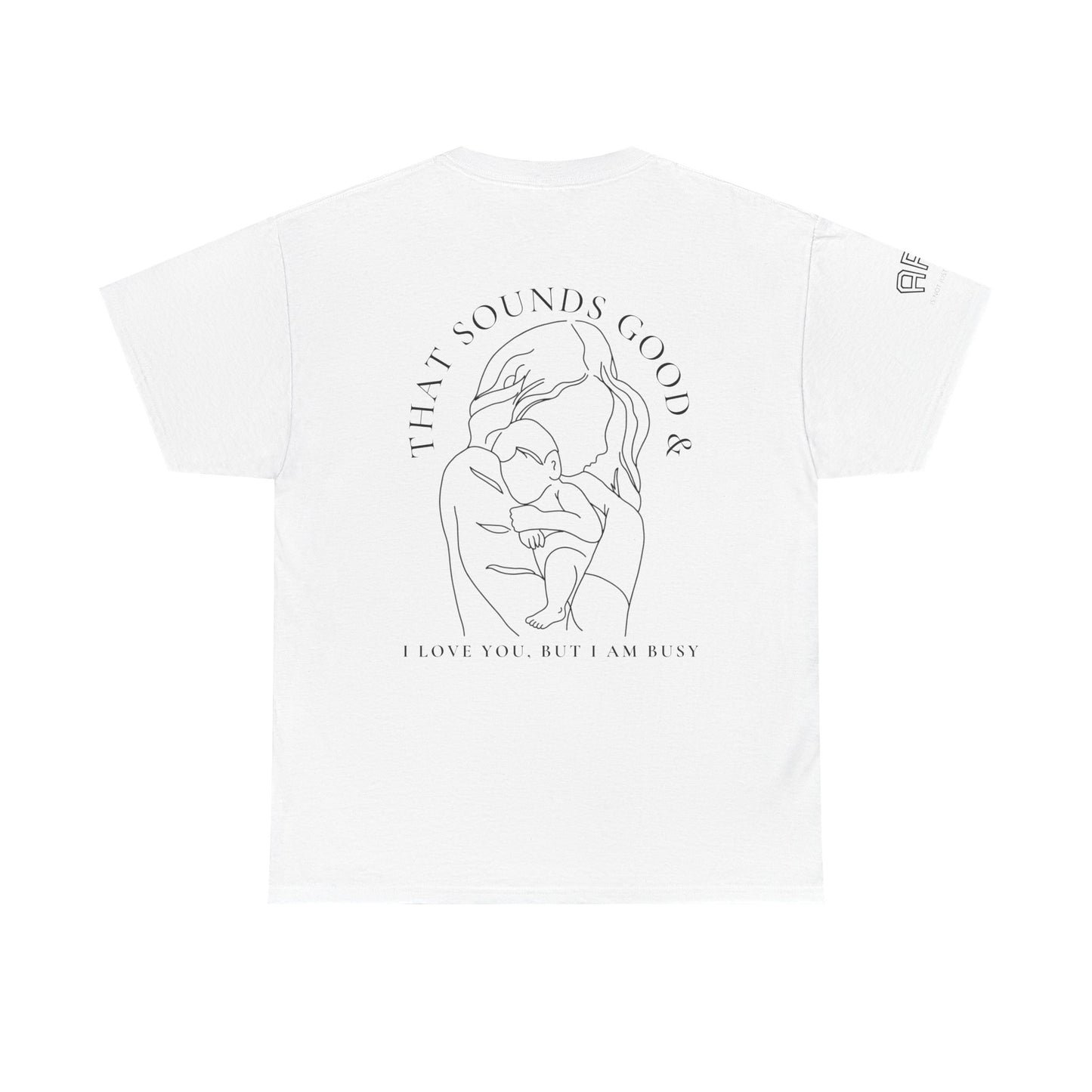 I love you but I am busy Print Narrative brand shirt