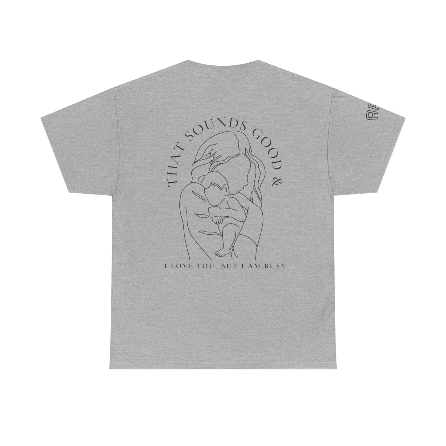 I love you but I am busy Print Narrative brand shirt